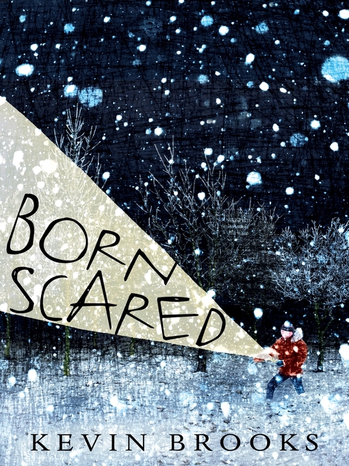 Title details for Born Scared by Kevin Brooks - Wait list